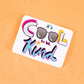 Cool to Be Kind Sticker